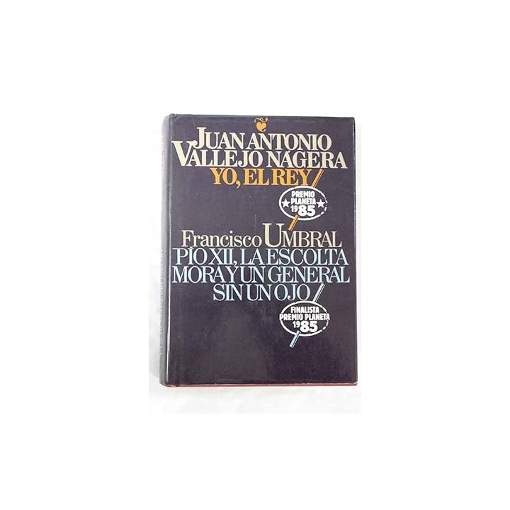 Yo, el rey - Vallejo-Nágera, Juan Antonio